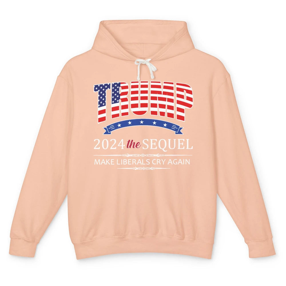 Funny Trump 2024 The Sequel Make Liberals Cry Again US Flag Unisex Lightweight Hoodie