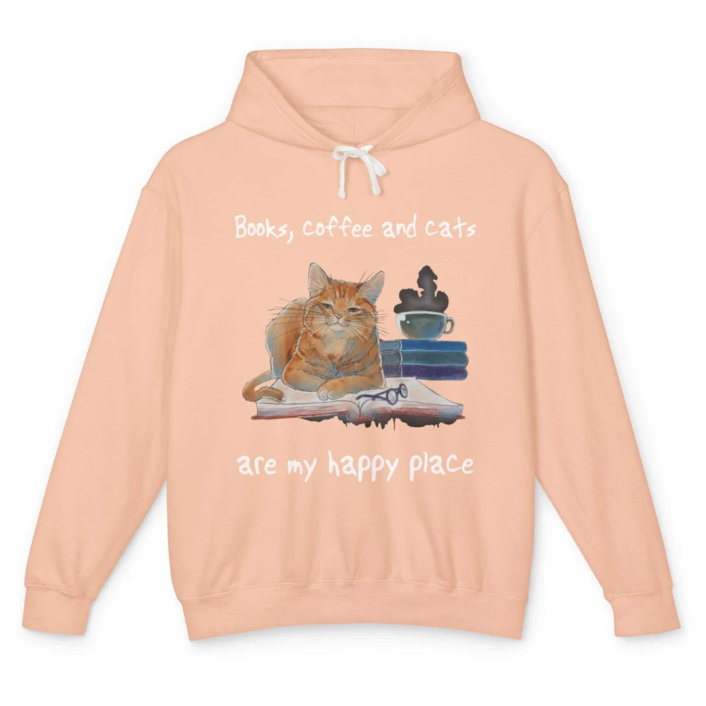 Books Coffee And Cats Are My Happy Place Cat Coffee Book Unisex Lightweight Hoodie