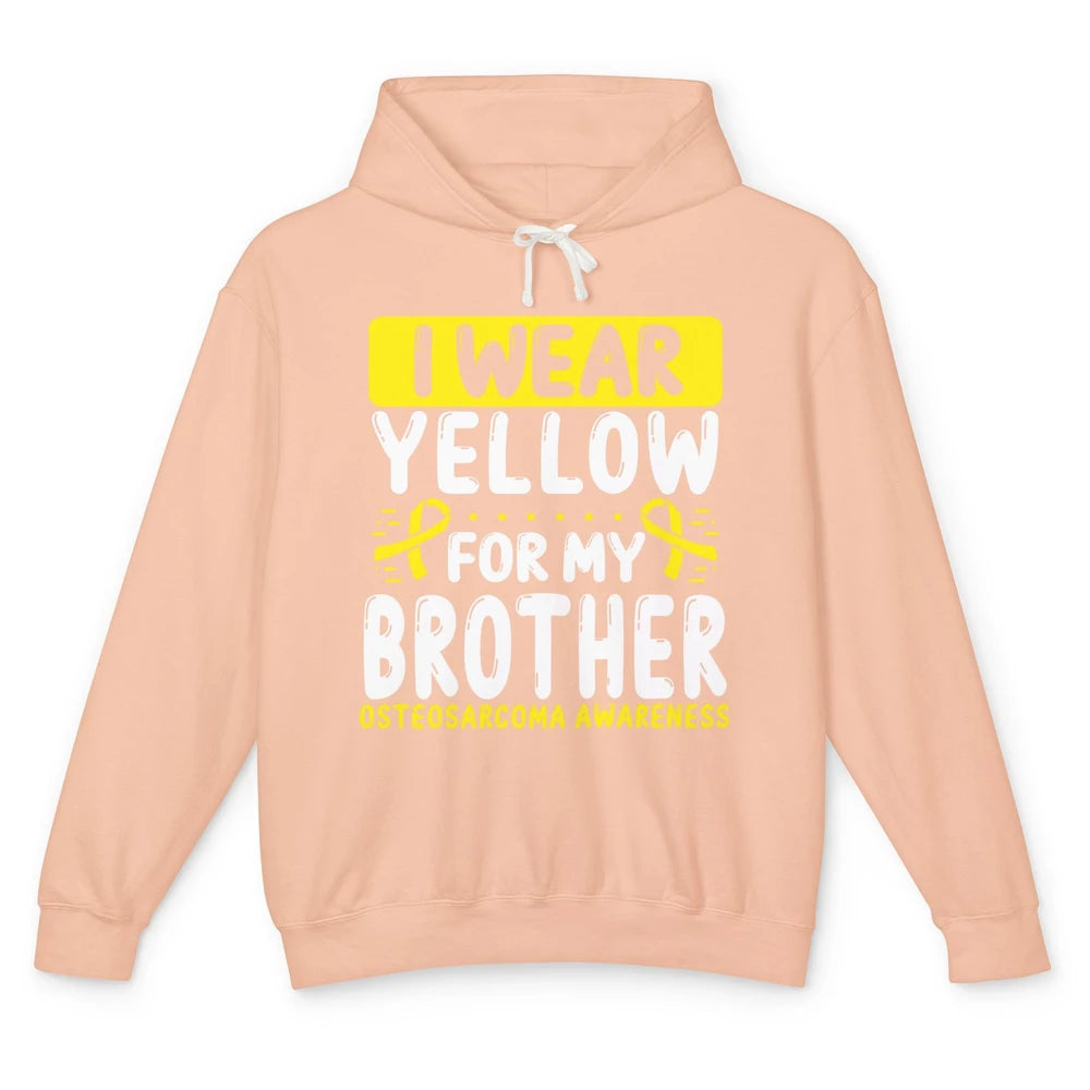 Bone Cancer Awareness Osteosarcoma Wear Yellow For Brother Unisex Lightweight Hoodie