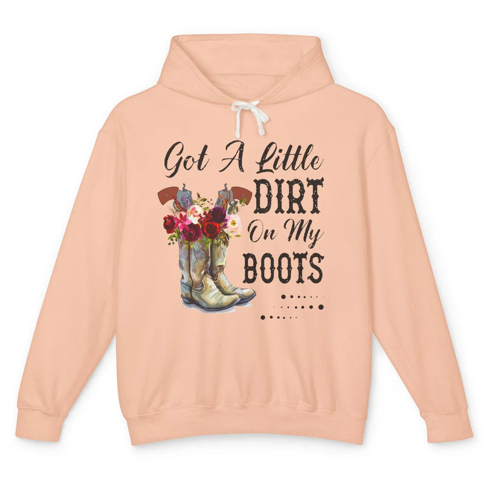 Cowgirl Got A Little Dirt On My Boots Western Country Girl Unisex Lightweight Hoodie