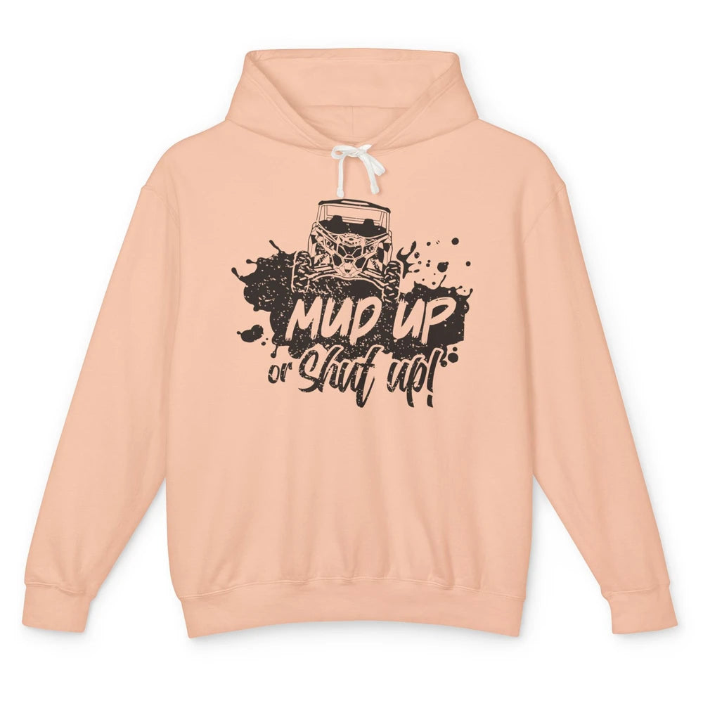 Retro UTV SXS Rider Mud Up Or Shut Up ATV Offroad Riding SXS Unisex Lightweight Hoodie