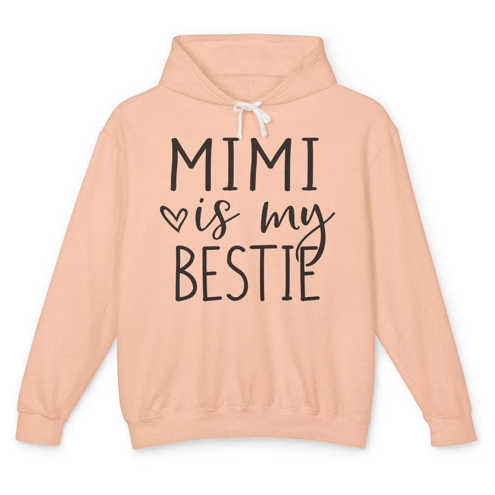 Mimi Is My Bestie Being A Grandma Make My Life Complete Nana Unisex Lightweight Hoodie