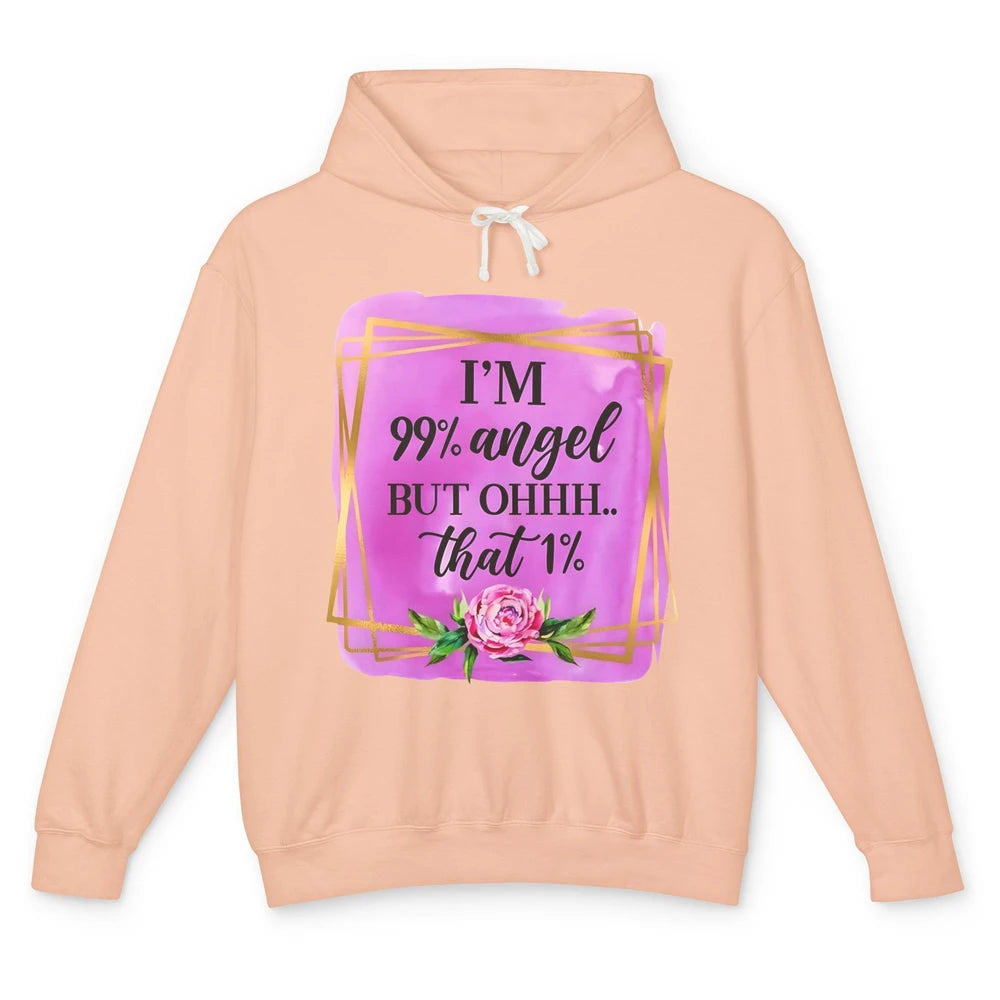 Funny I'm 99 Percent Angel but Oh That 1 Percent Sarcastic Unisex Lightweight Hoodie