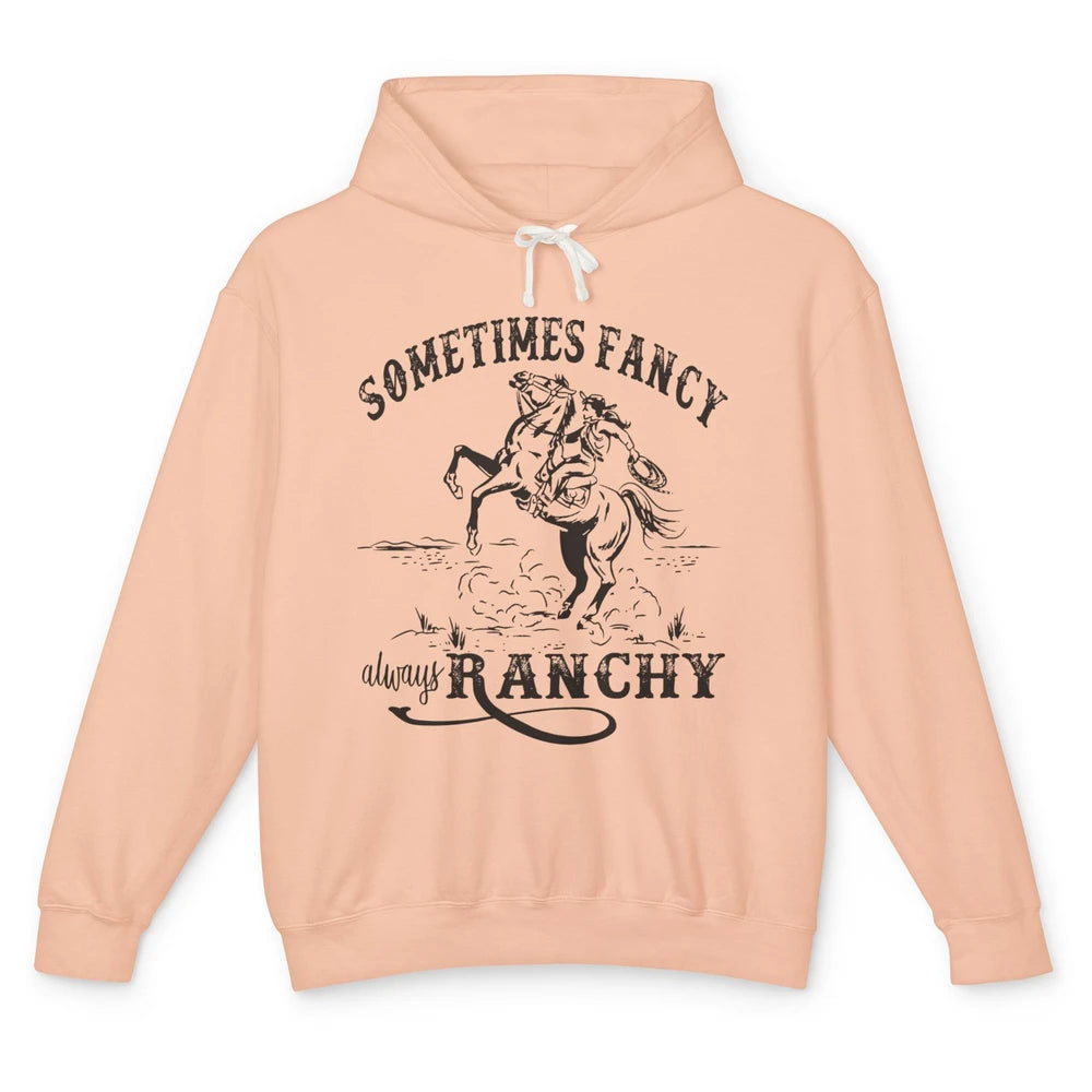 Retro Cowgirl Sometimes Fancy Always Ranchy Horse Riding Unisex Lightweight Hoodie