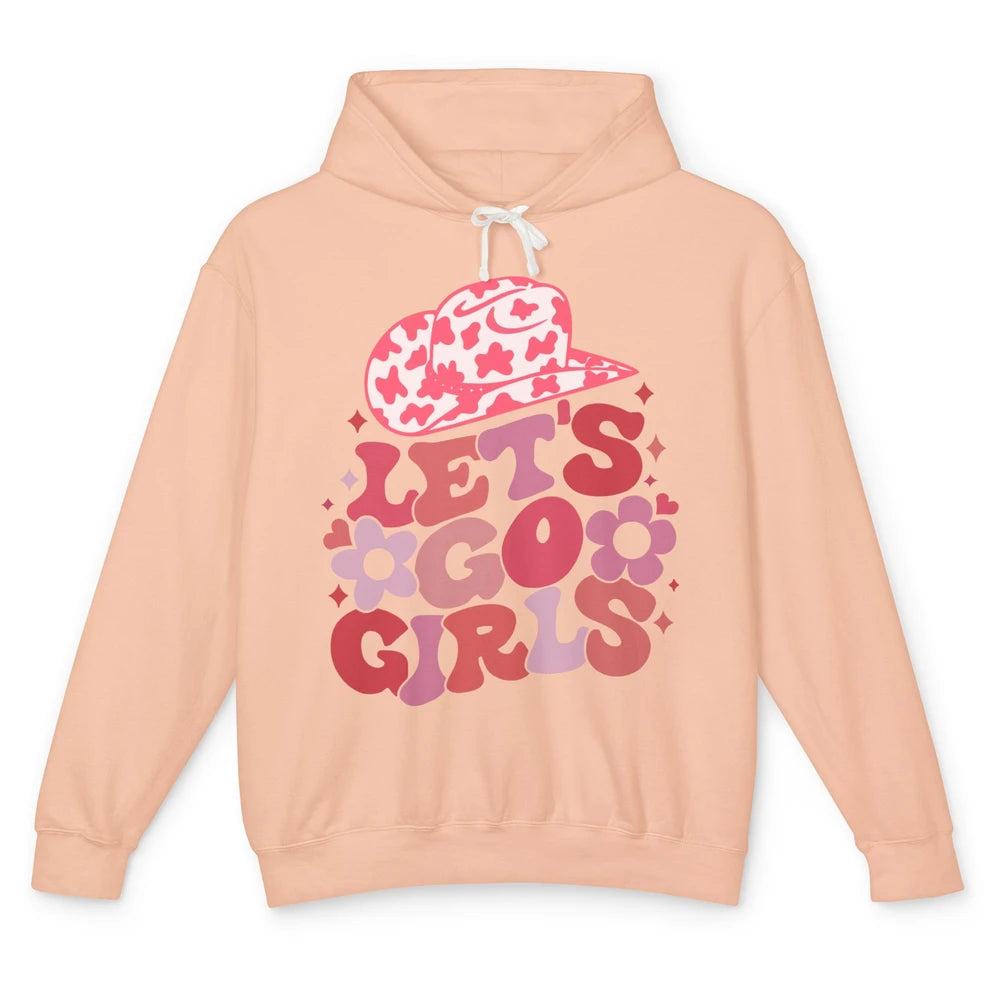 Let's Go Girls Pink Cowgirl Hat Country Valentine Bridesmaid Unisex Lightweight Hoodie