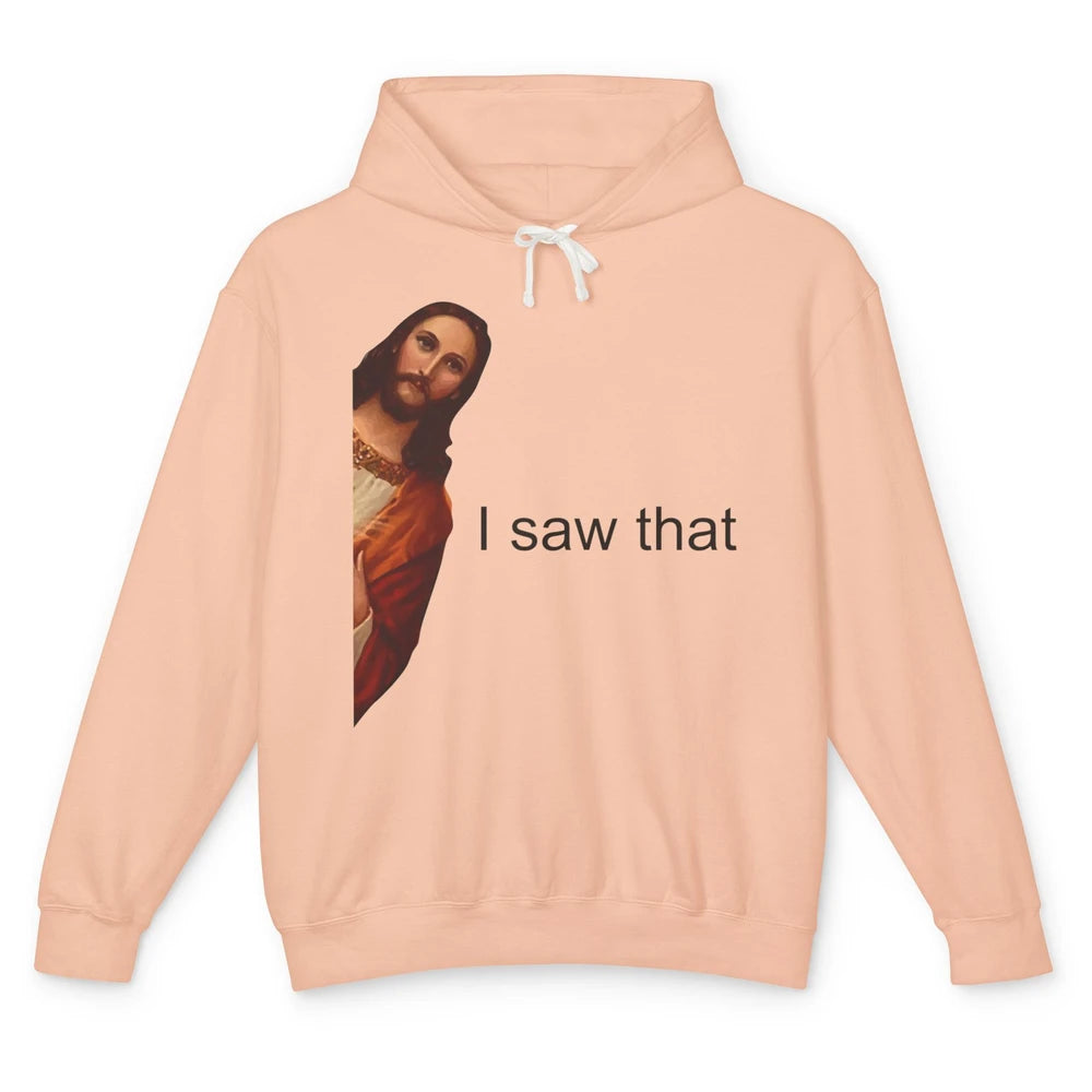 Funny Jesus I Saw That Christian Religious God Lovers Unisex Lightweight Hoodie