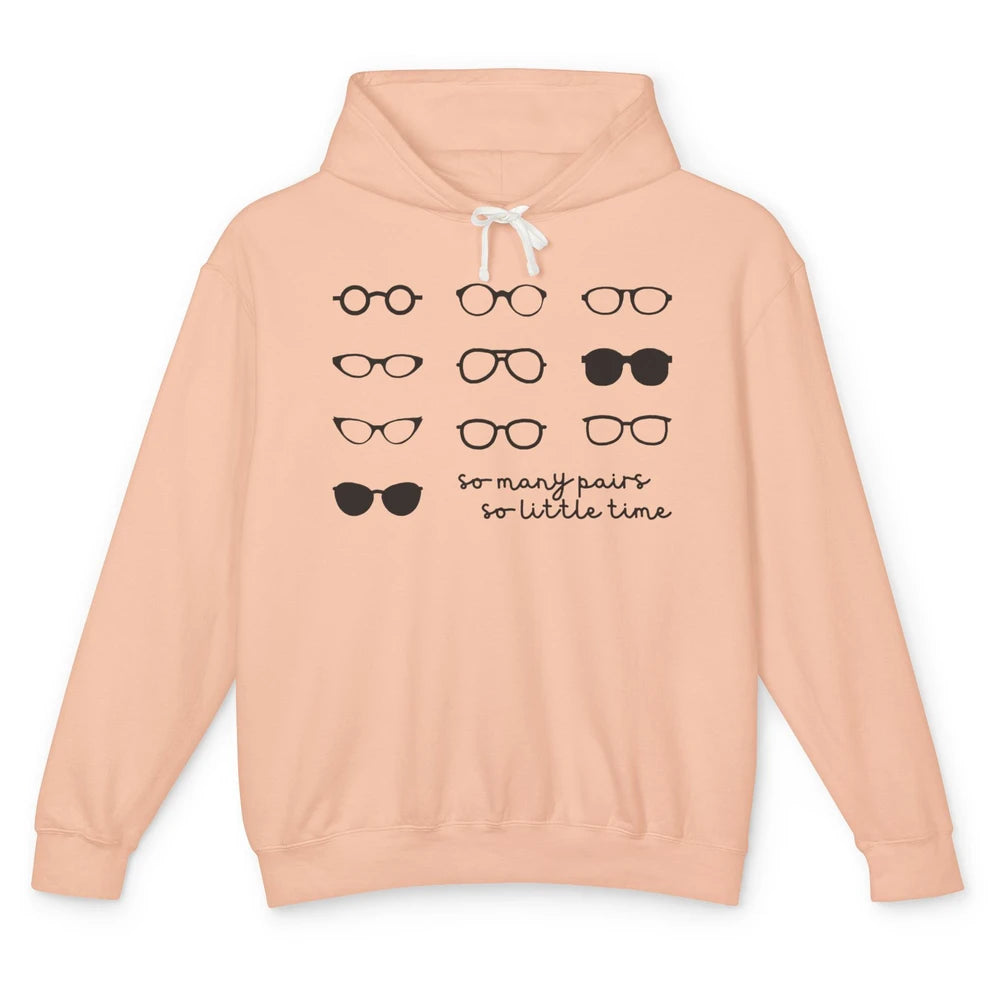 Optometry So Many Pairs Eyeglasses Optometrist Optician Life Unisex Lightweight Hoodie