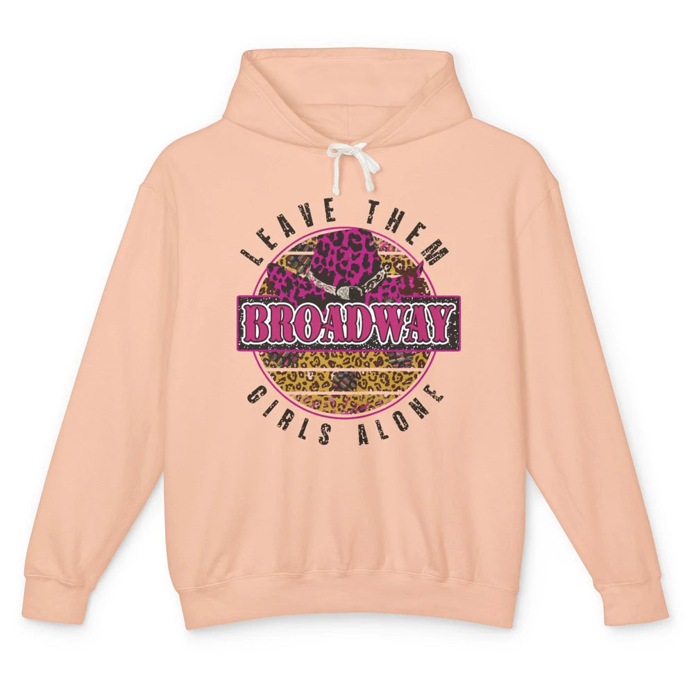 Leopard Cowgirl Hat Leave Them Broadway Girls Alone Western Unisex Lightweight Hoodie