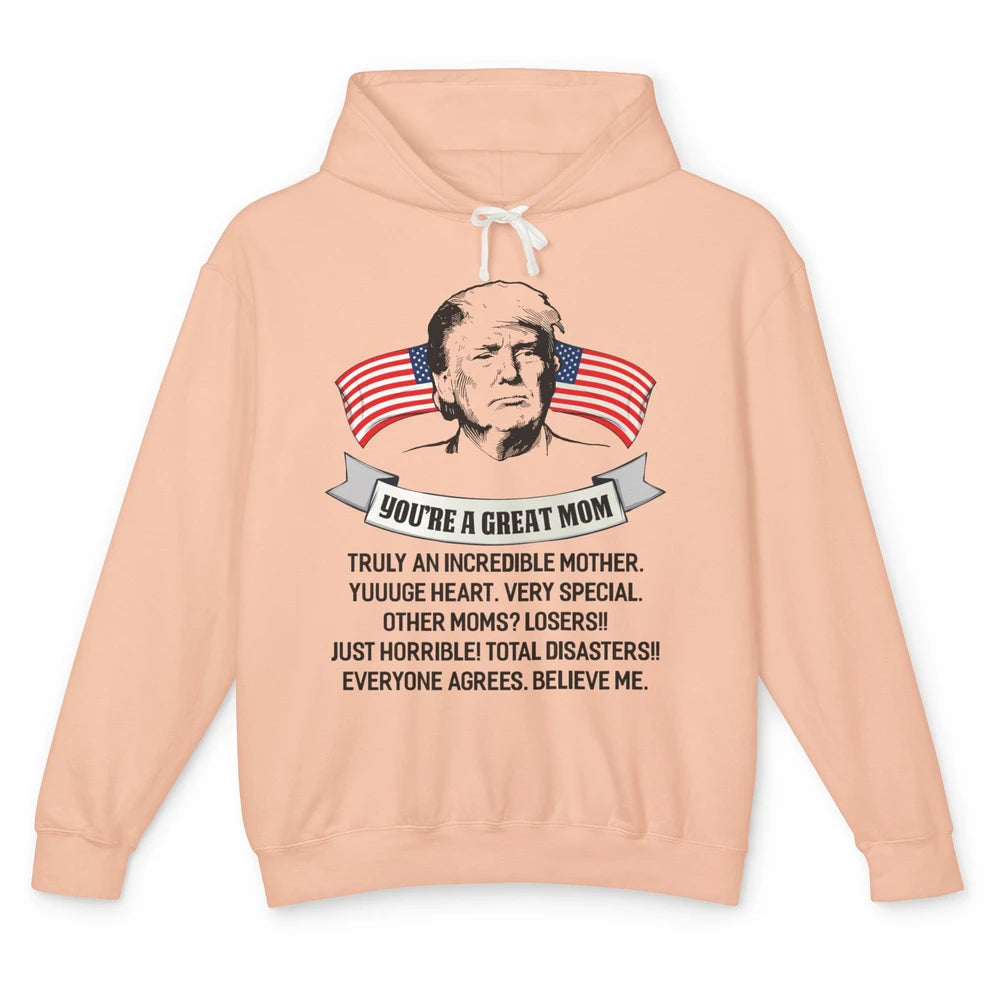 Trump Mothers Day You Are A Great Mother Funny Mothers Day Unisex Lightweight Hoodie