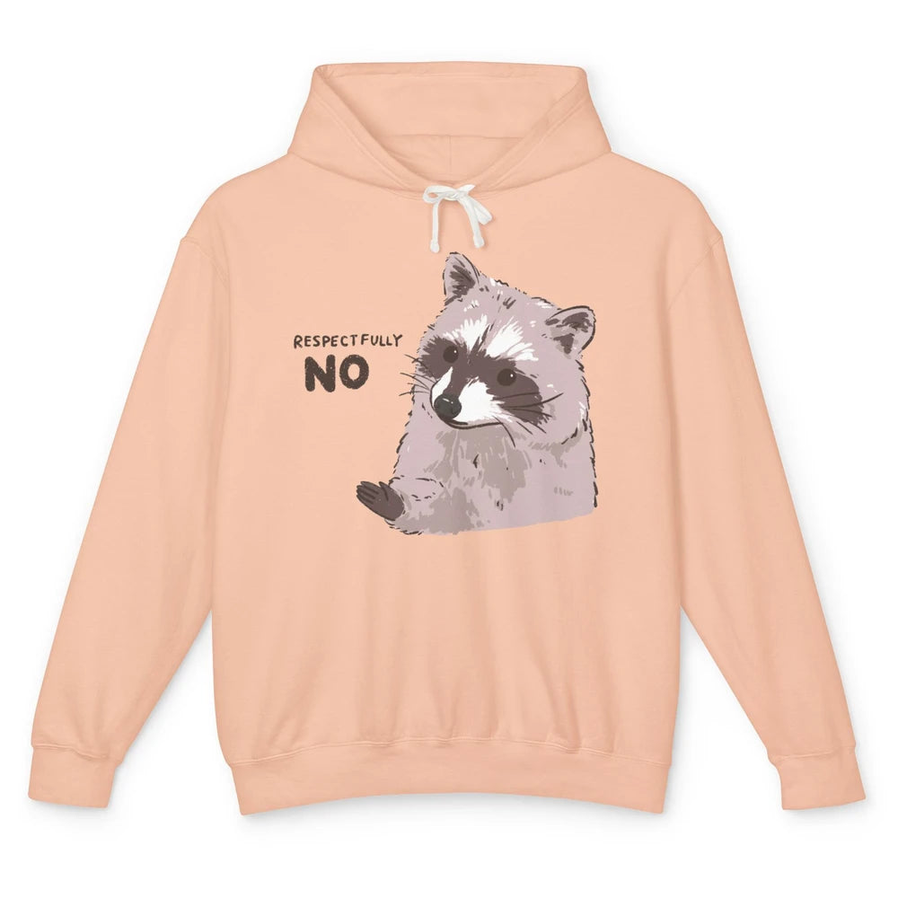 Funny Raccoon Respectfully No Sarcastic Raccoon Lovers Unisex Lightweight Hoodie