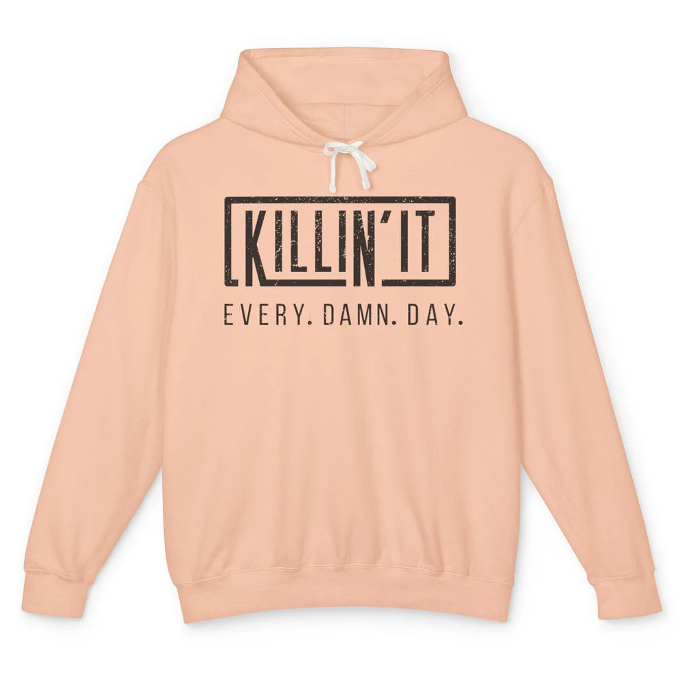 Retro Killin It Every Damn Day Funny Motivation Sarcastic Unisex Lightweight Hoodie