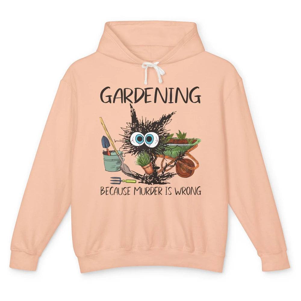 Funny Black Cat Gardening Because Murder Is Wrong Gardener Unisex Lightweight Hoodie