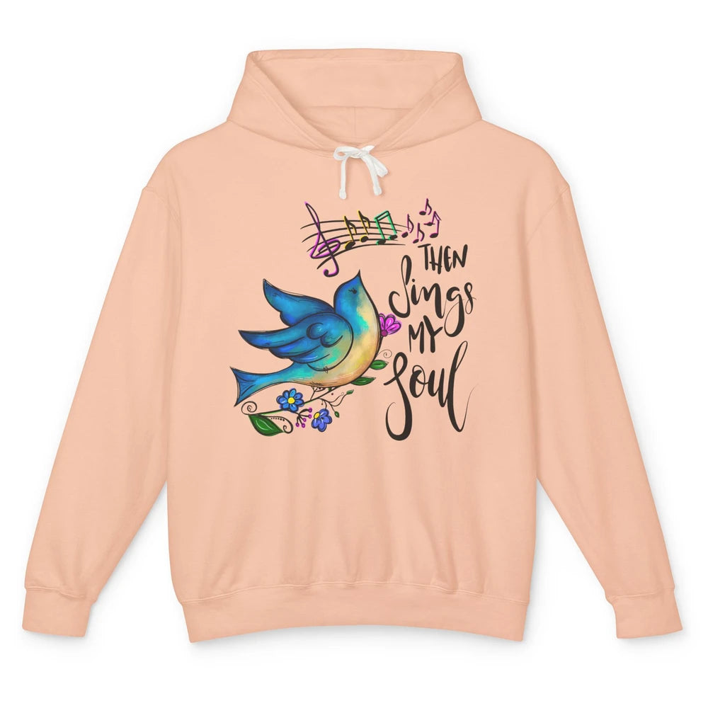 Christian Bird Then Sing My Soul Bible Verse Hand Drawn Unisex Lightweight Hoodie