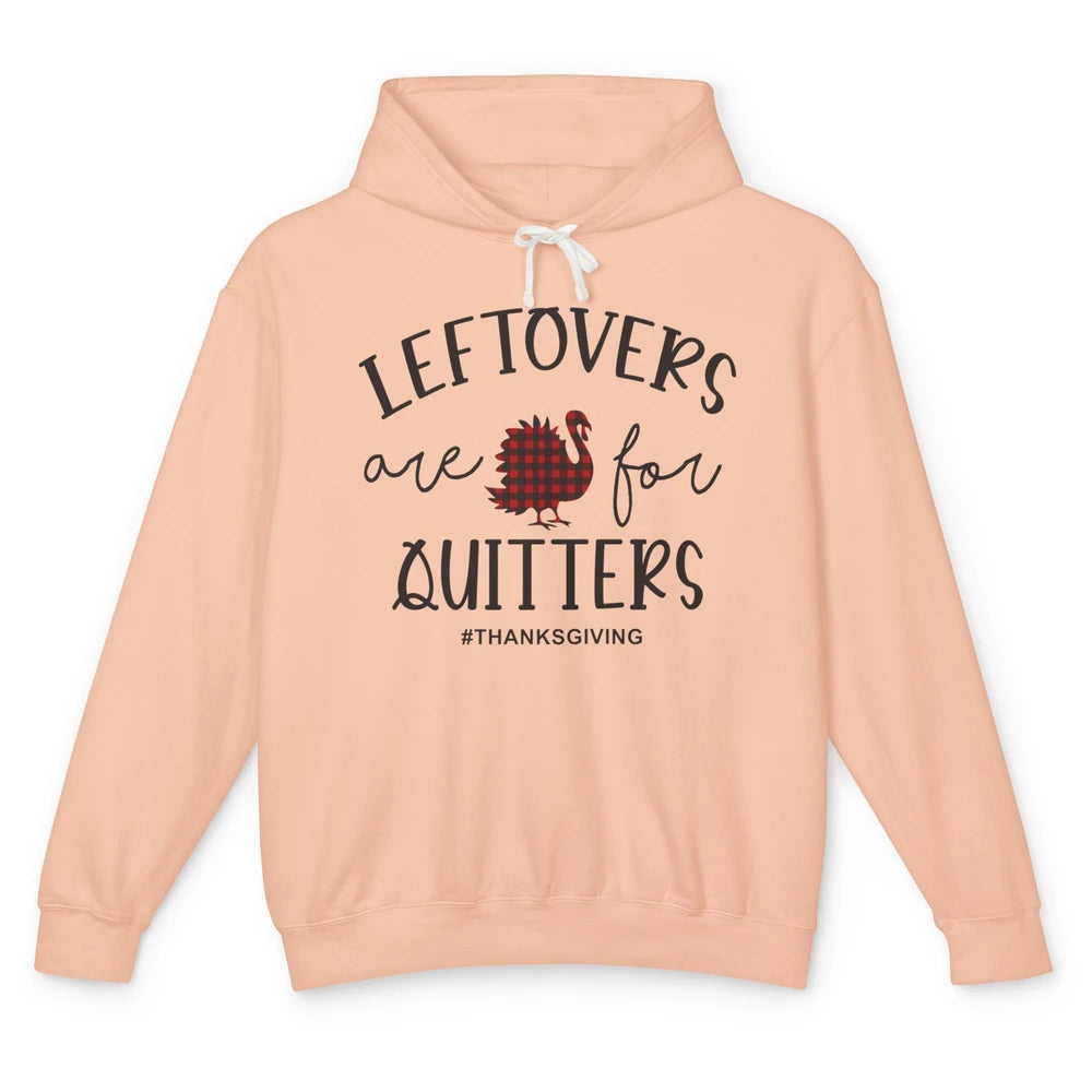 Leftovers Are For Quitters Funny Thanksgiving Turkey Dinner Unisex Lightweight Hoodie