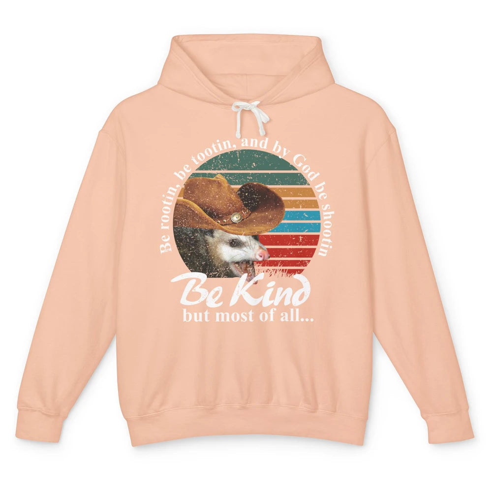 Retro Cowboy Opossum Be Rooting Be Shooting Be Kind Western Unisex Lightweight Hoodie