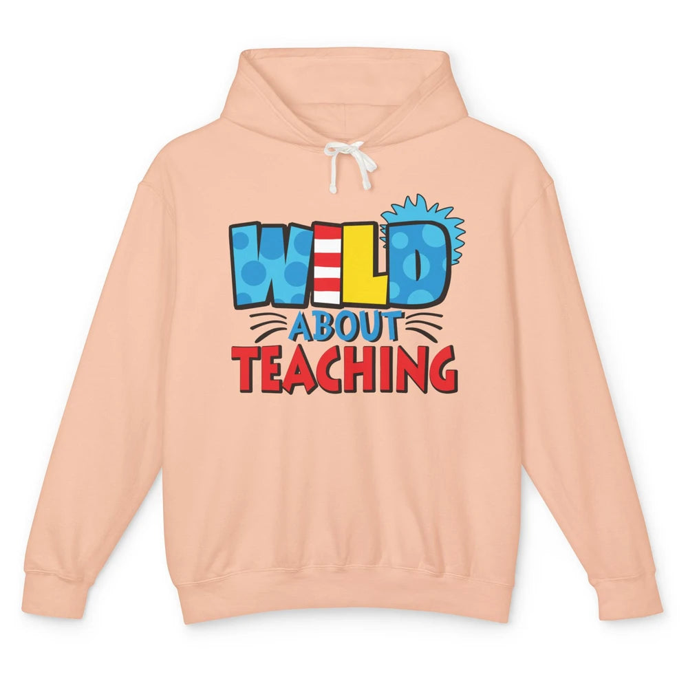 Wild About Teaching Educator Teacher Life Back To School Unisex Lightweight Hoodie