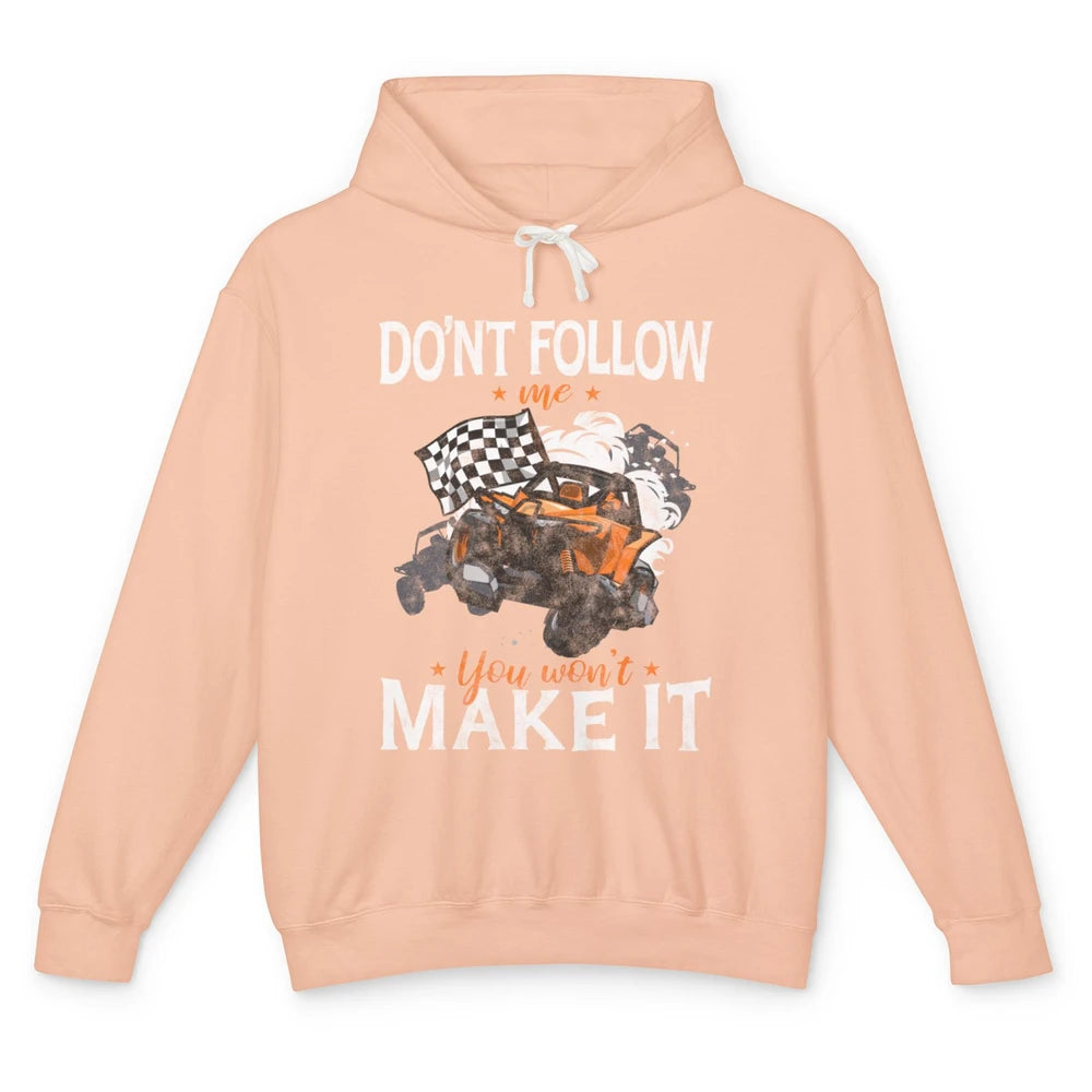 Retro Dont Follow Me Mud Ride Dirty UTV SXS Rider Offroad Unisex Lightweight Hoodie