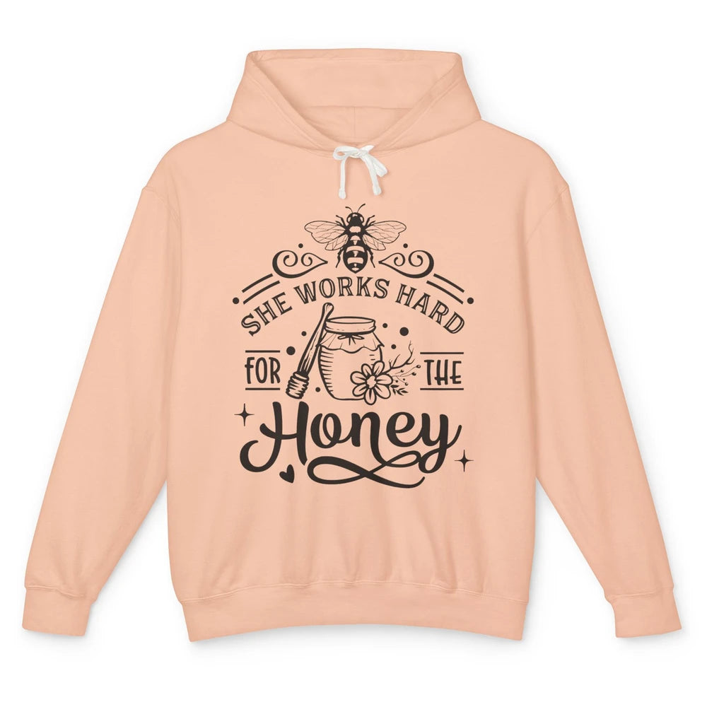 She Works Hard For The Honey Beekeeper Honey Bee Lovers Gift Unisex Lightweight Hoodie