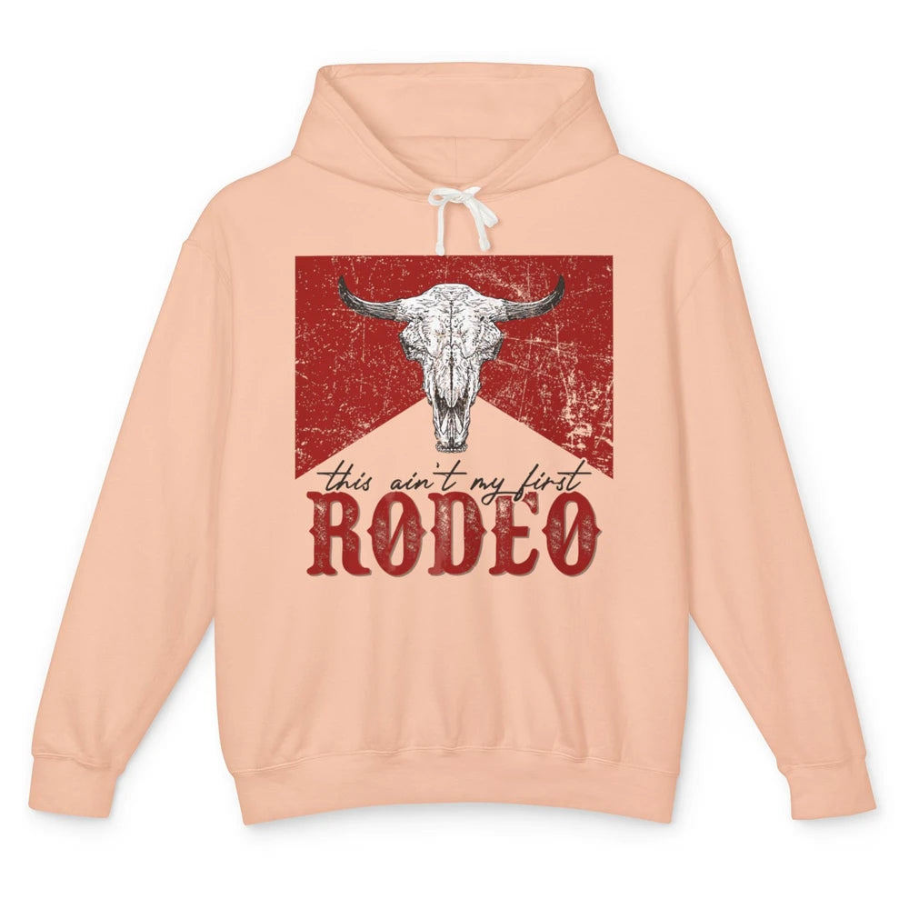 This Aint My First Rodeo Bull Skull Heifer Western Vintage Unisex Lightweight Hoodie