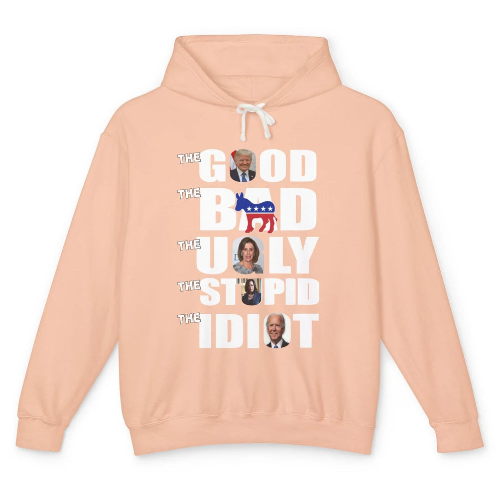 Support Trump The Good The Bad The Ugly The Stupid The Idiot Unisex Lightweight Hoodie