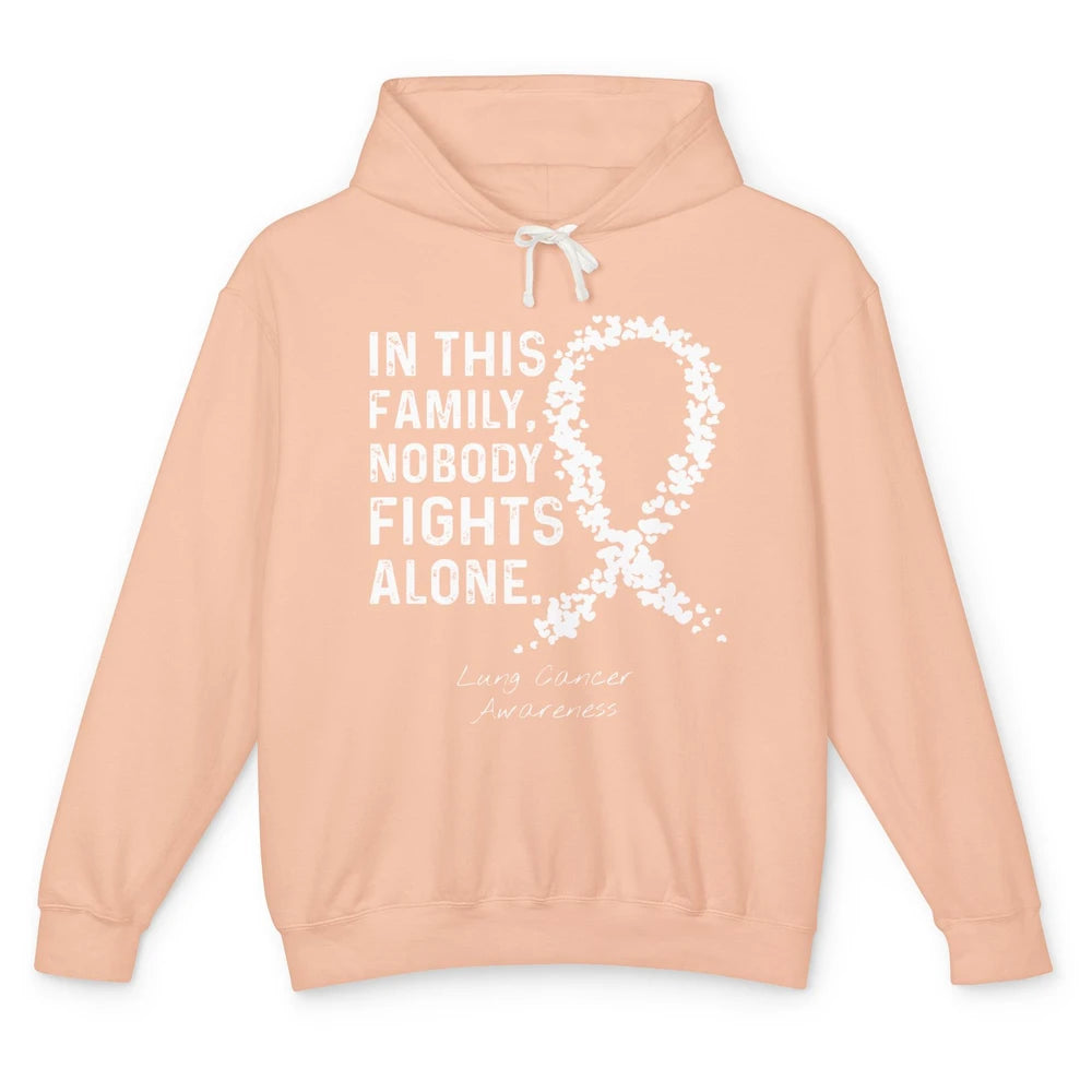 Nobody Fight Alone Family White Ribbon Lung Cancer Awareness Unisex Lightweight Hoodie