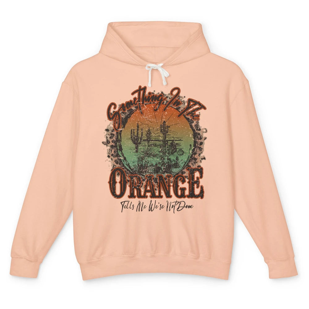 Retro Desert Sunset Something In The Orange Western Country Unisex Lightweight Hoodie