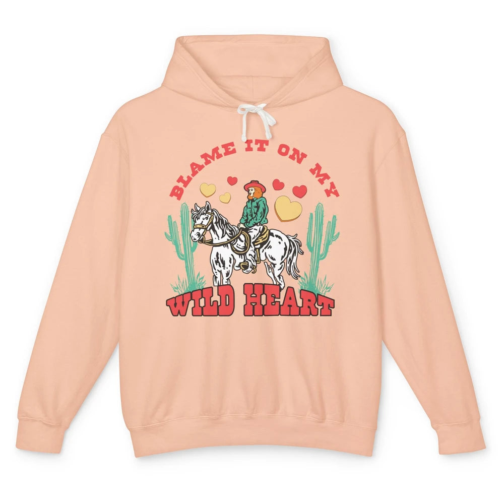 Blame It On My Wild Heart Horseback Cowgirl Rodeo Valentine Cactus Love Howdy Vintage Unisex Lightweight Hoodie