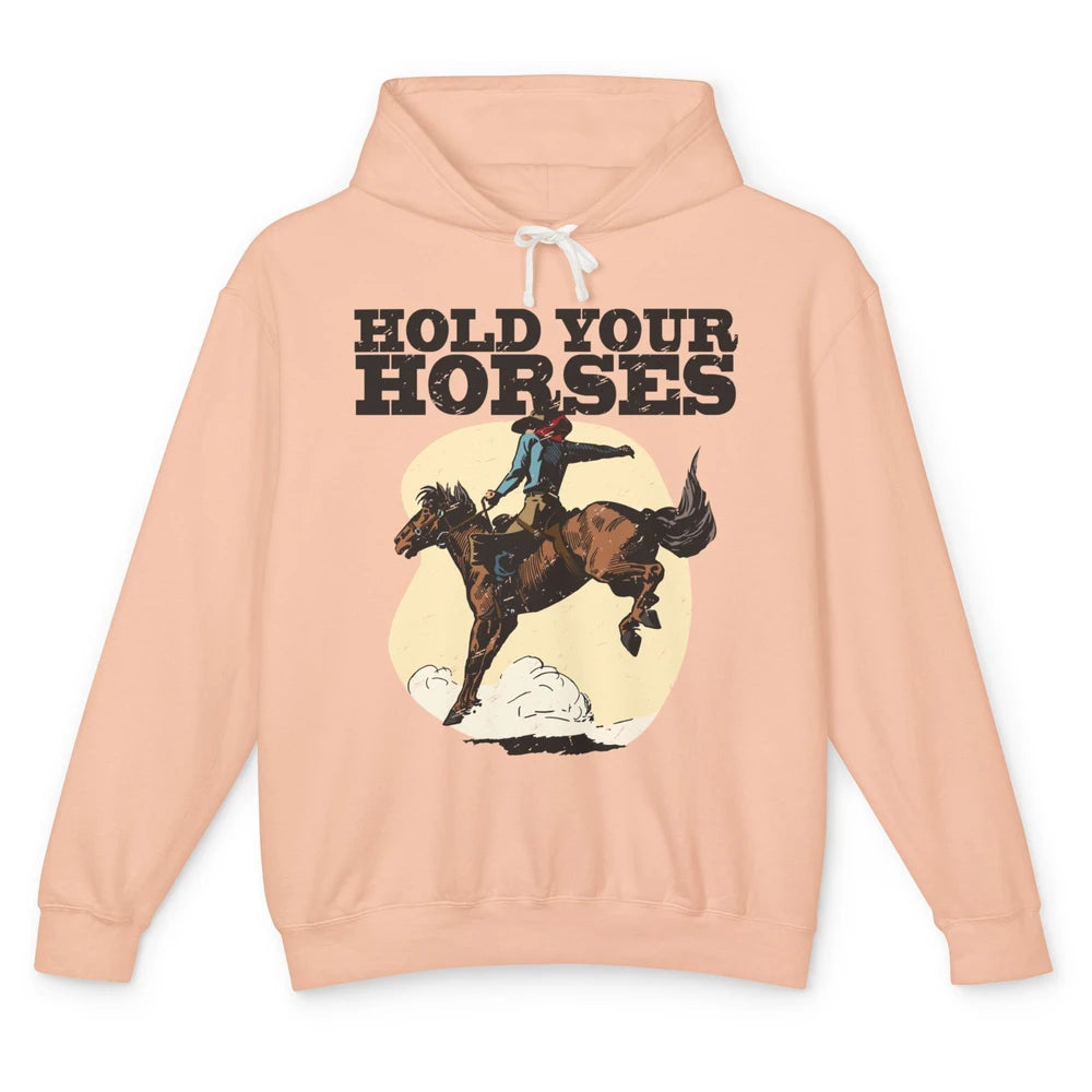 Retro Cowboy Hold Your Horse Rodeo Wild West Country Cowgirl Unisex Lightweight Hoodie