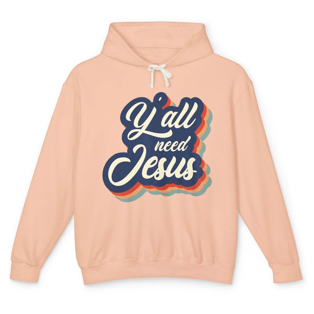 Retro 70s Groovy Y'all Need Jesus Religion Christ Bible God Unisex Lightweight Hoodie