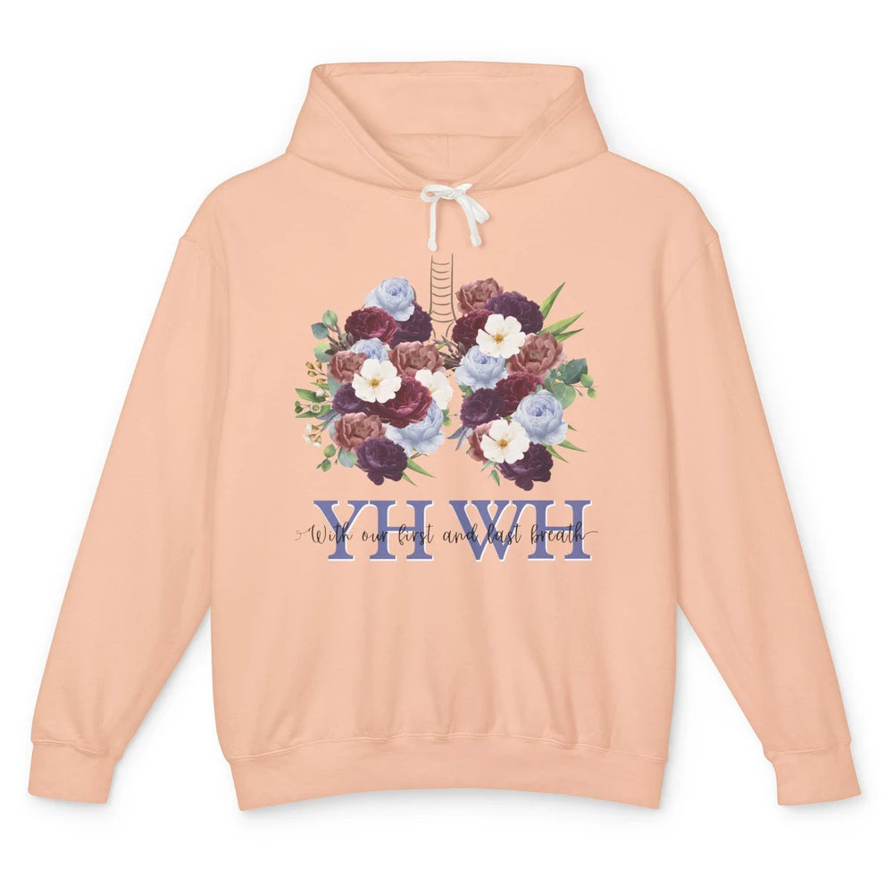 Christian Floral Lungs YHWH With Our First And Last Breath Unisex Lightweight Hoodie