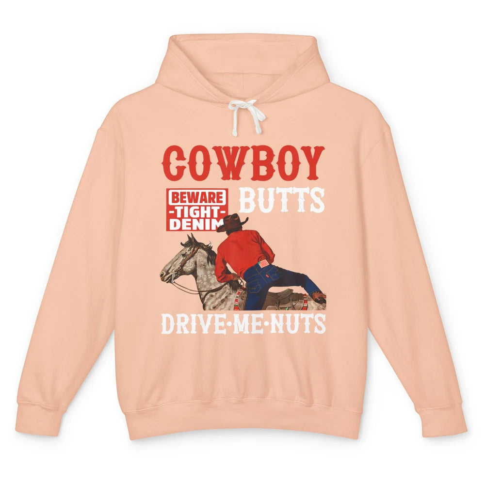 Funny Cowboy Butts Beware Tight Denim Rodeo Western Country Unisex Lightweight Hoodie