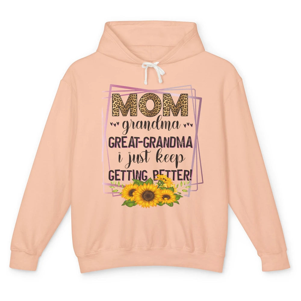 Mom Grandma Great-Grandma I Just Keep Getting Better Leopard Unisex Lightweight Hoodie