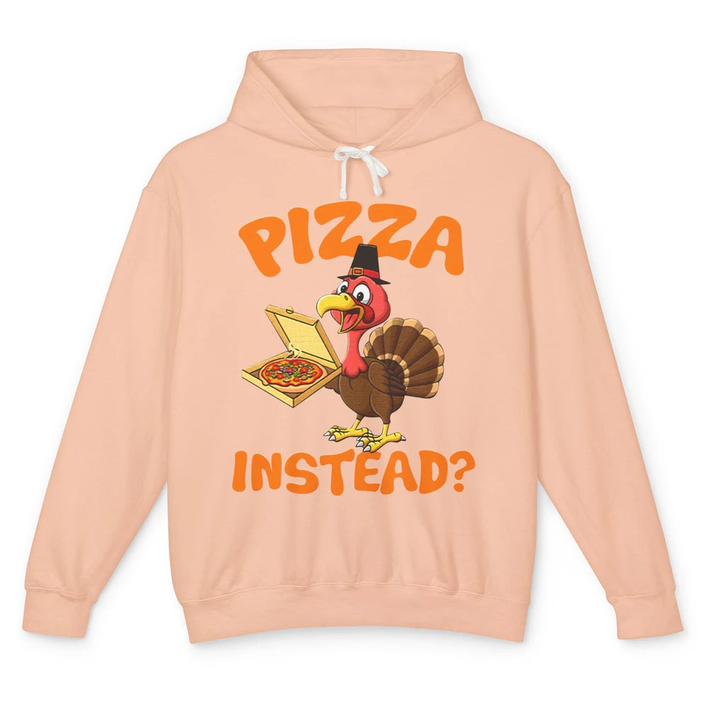 Funny Thanksgiving Gift Turkey Let's Have Pizza Instead Unisex Lightweight Hoodie