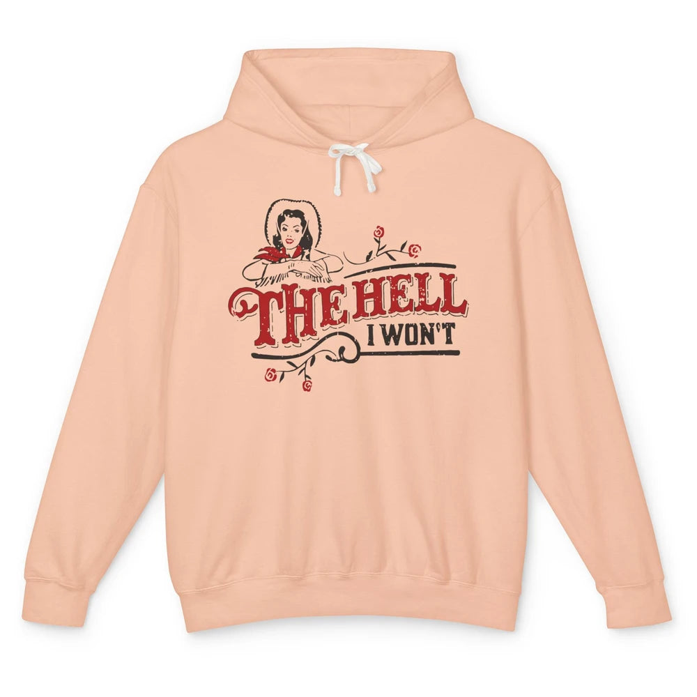 Retro Cowgirl The Hell I Won't Western Country Punchy Girls Unisex Lightweight Hoodie