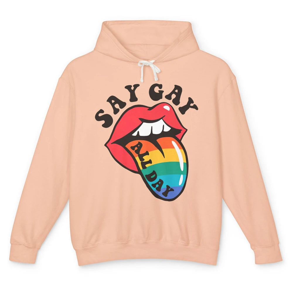 Say Gay All Day Rainbow LGBT Pride Month Lesbian Proud LGBT Unisex Lightweight Hoodie