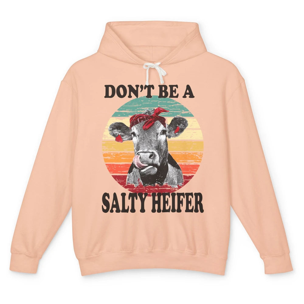 Funny Heifer Don't Be A Salty Heifer Cow Castles Farmers Unisex Lightweight Hoodie