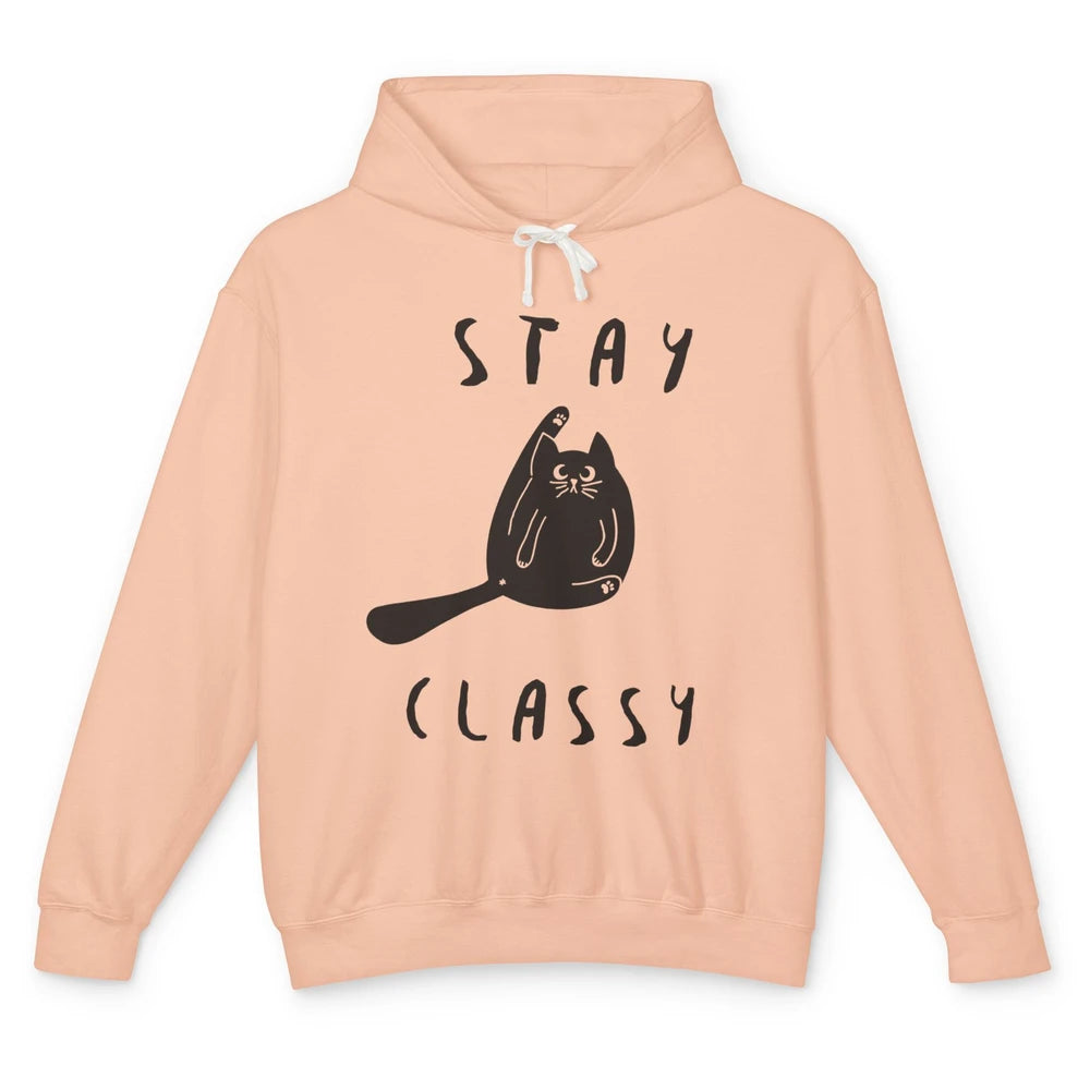 Funny Black Cat Stay Classy Cat Mom Sarcastic Cat Lady Gift Unisex Lightweight Hoodie