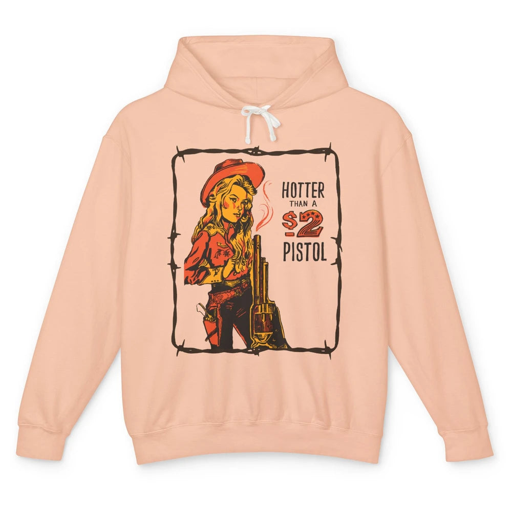 Retro Hotter Than A 2 Dollar Pistol Western Country Cowgirl Unisex Lightweight Hoodie