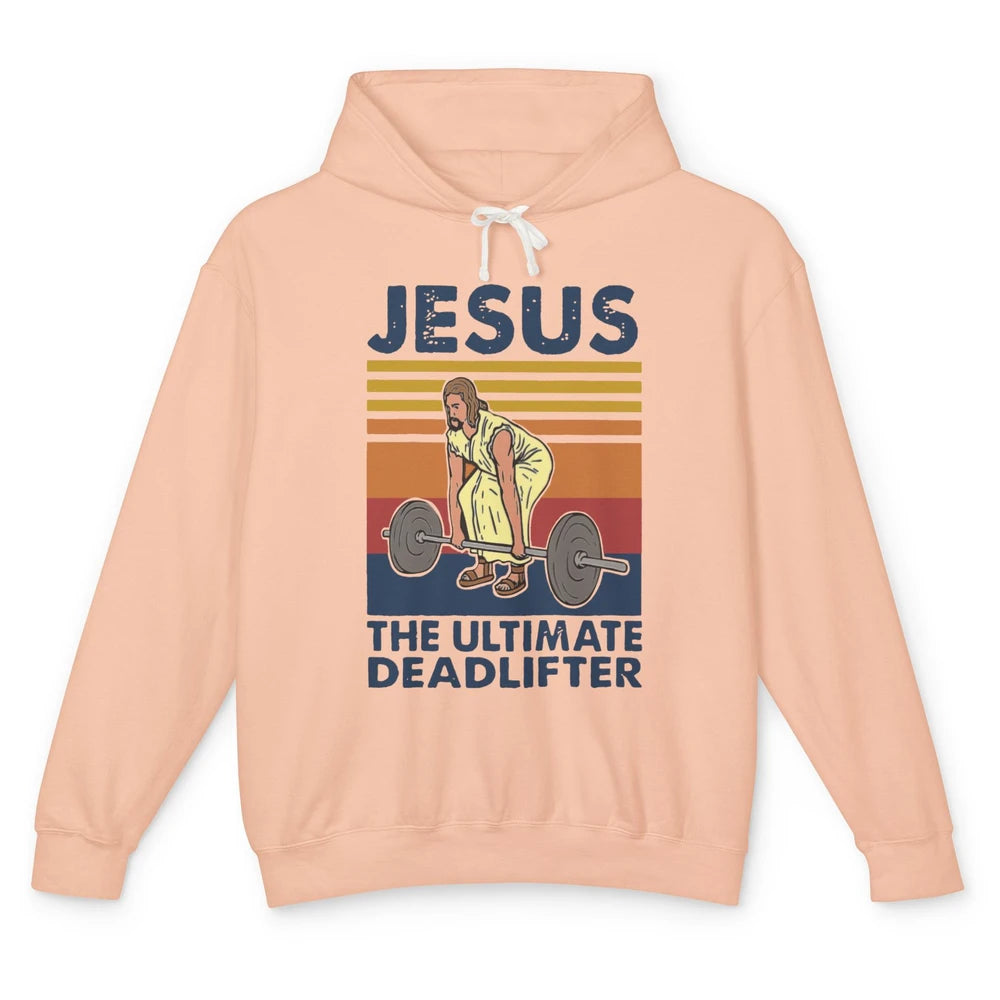 Vintage Jesus The Ultimate Deadlifter Gym Christian Faith Unisex Lightweight Hoodie