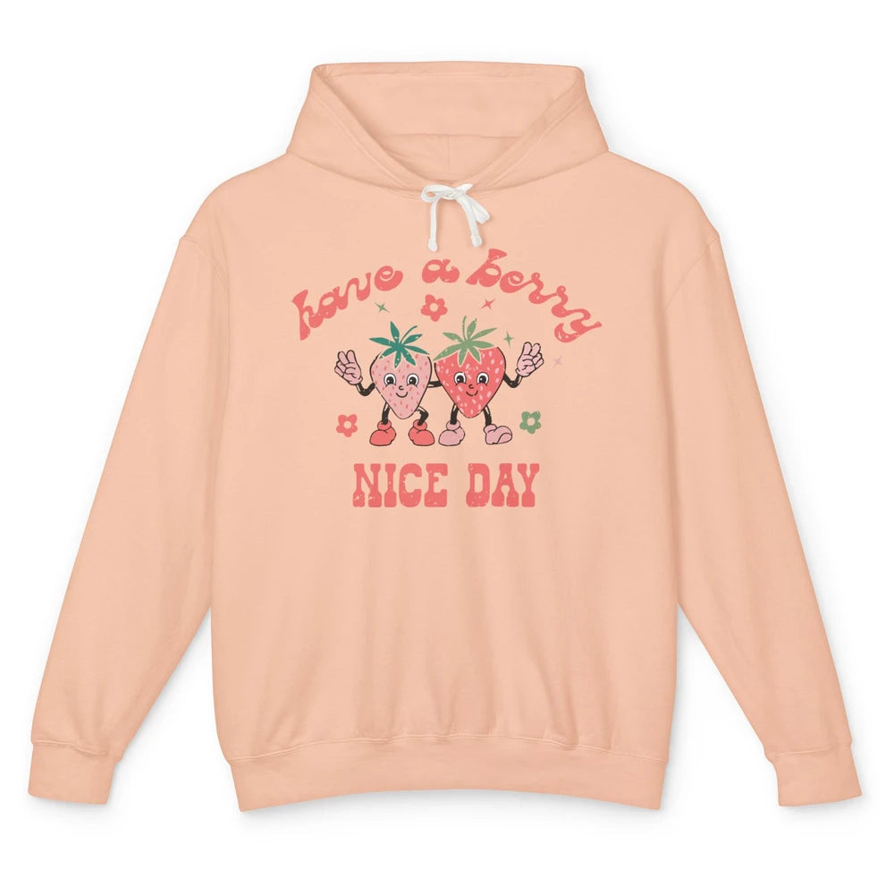 Strawberry Have A Berry Nice Day Positive Mind Happy Life Unisex Lightweight Hoodie