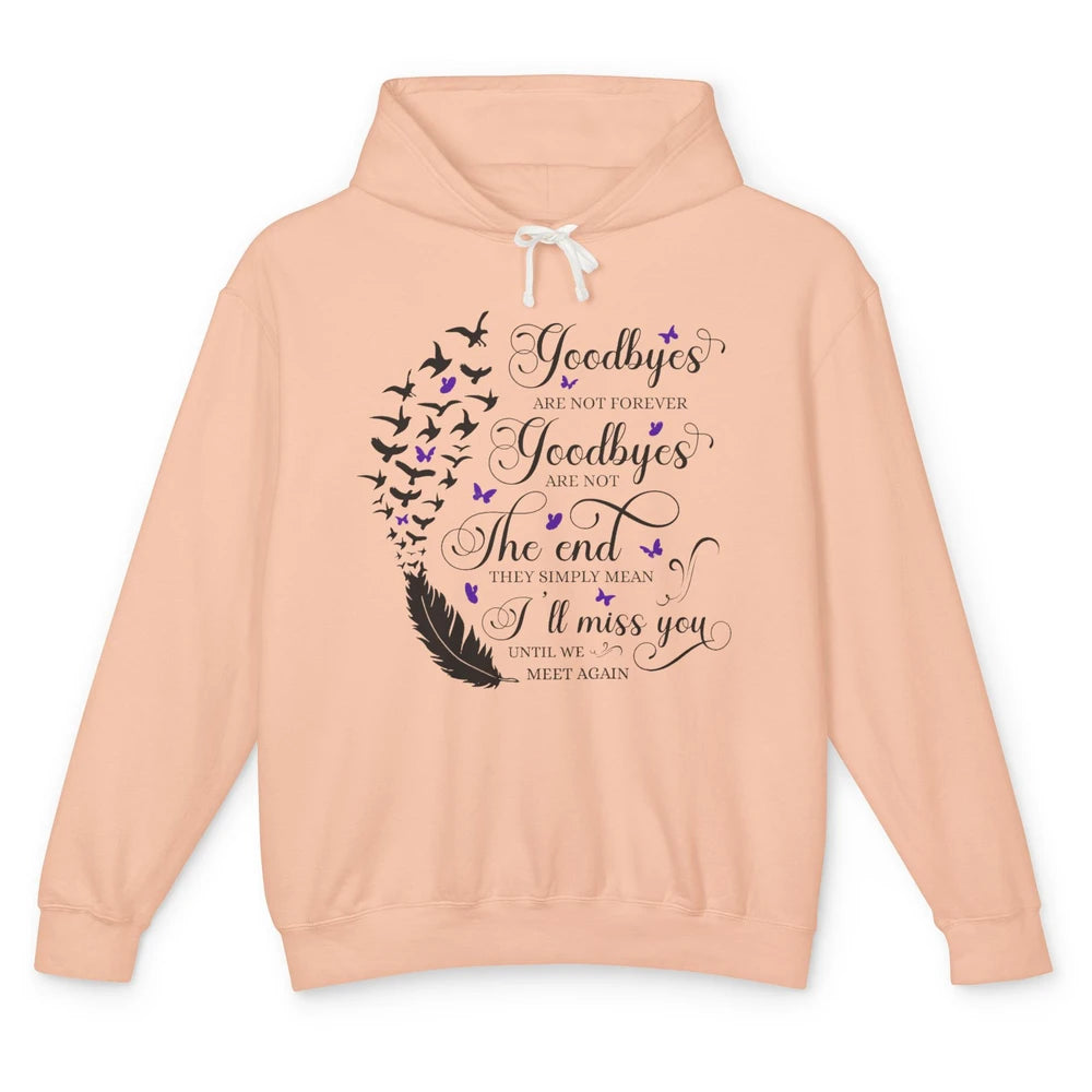 Angel Wing Butterfly Goodbyes Are Not The End Loving Memory Unisex Lightweight Hoodie