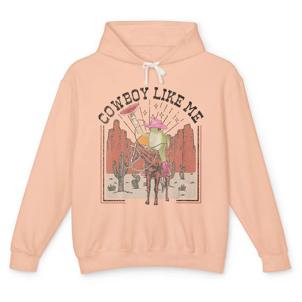 You Cowboy Like Me Funny Cowboy Frog Western Country Cactus Unisex Lightweight Hoodie