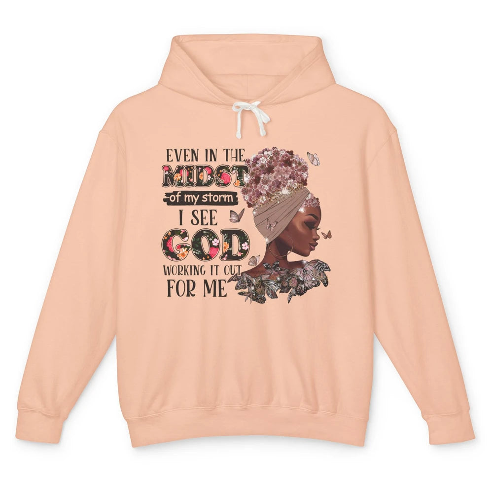 Black Girl Even In The Midst Of Storm I See God Working It Unisex Lightweight Hoodie