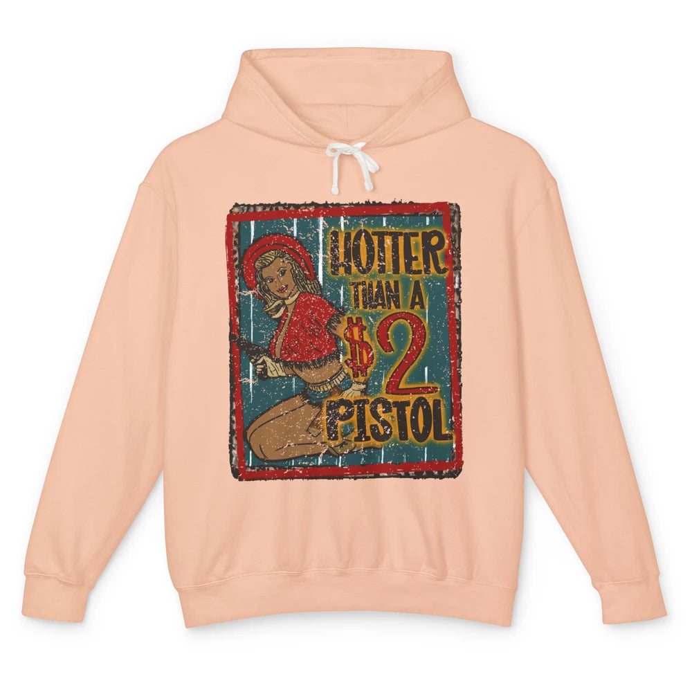 Retro Cowgirl Hotter Than A 2 Dollar Pistol Western Country Unisex Lightweight Hoodie