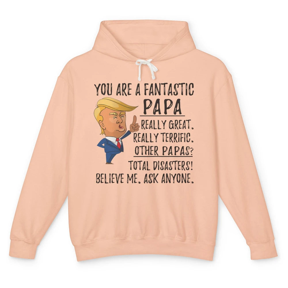 Funny Trump Fathers Day Grandpa Gift You Are Fantastic Papa Unisex Lightweight Hoodie