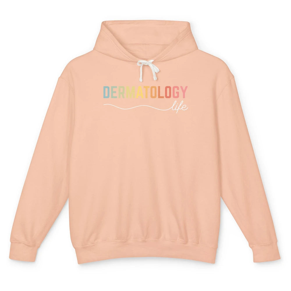 Dermatology Life Medical Nurse Skincare Doctor Dermatologist Unisex Lightweight Hoodie