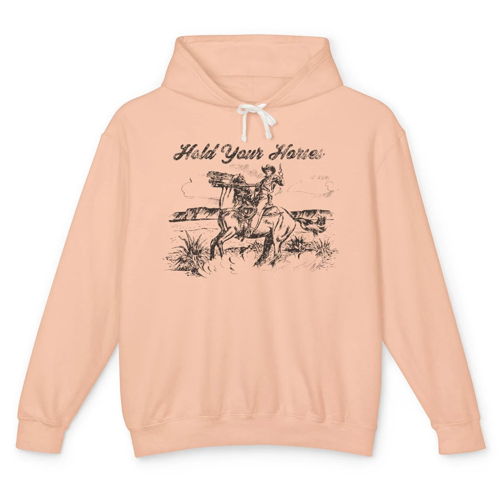 Retro Cowboy Rodeo Hold Your Horses Western Country Cowgirls Unisex Lightweight Hoodie