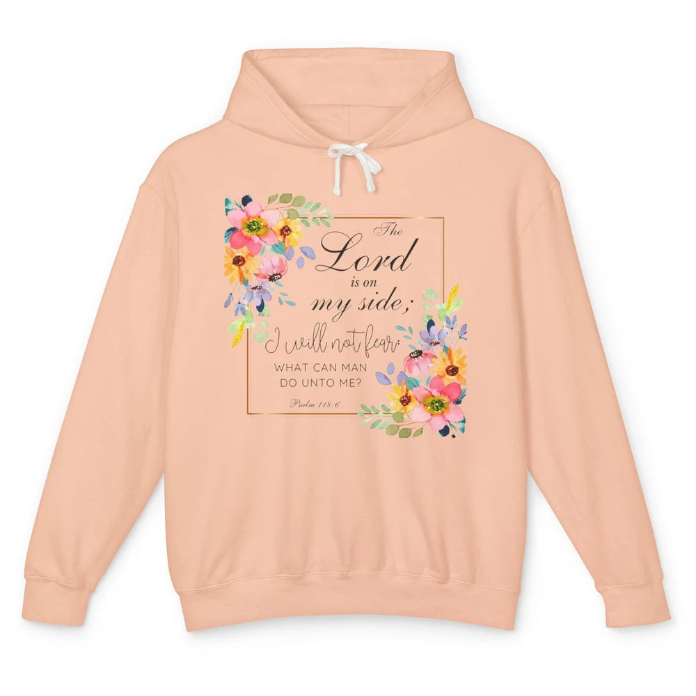 Floral Christian Lord On My Side I Will Not Fear Bible Verse Unisex Lightweight Hoodie