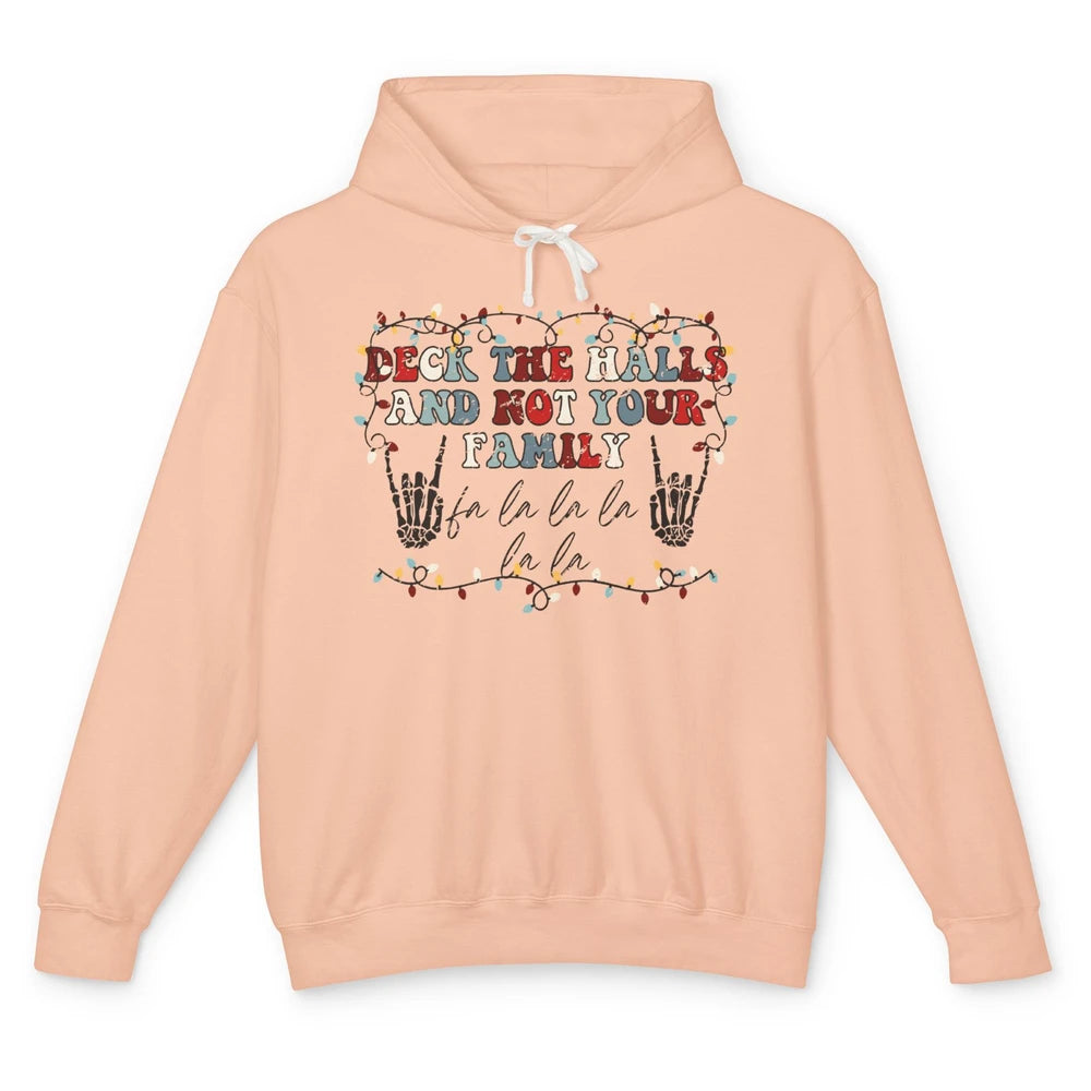 Skeleton Deck The Hall And Not Your Family Christmas Costume Unisex Lightweight Hoodie