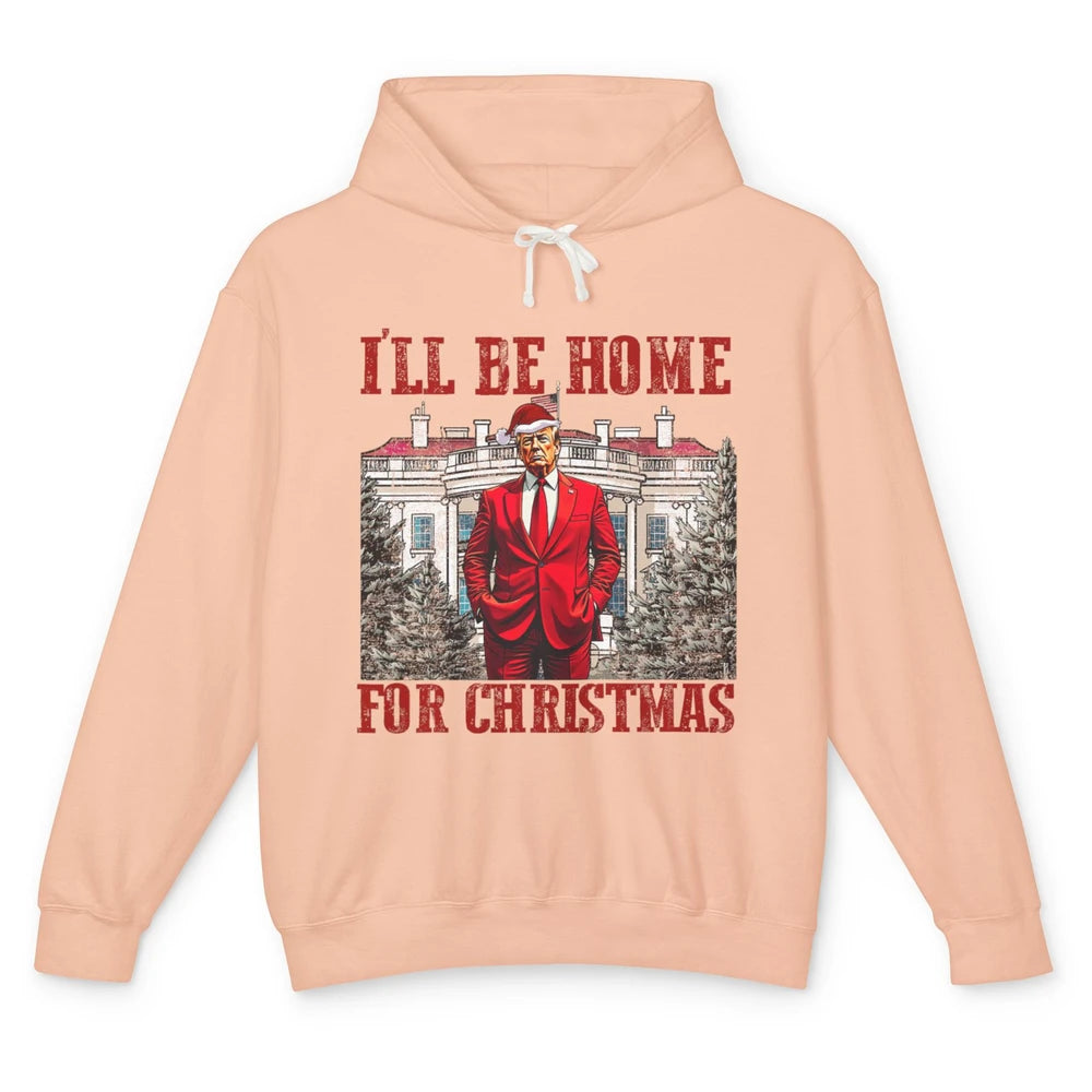 I'll Be Home For Christmas Donald Trump Funny Santa Republican President Xmas Unisex Lightweight Hoodie